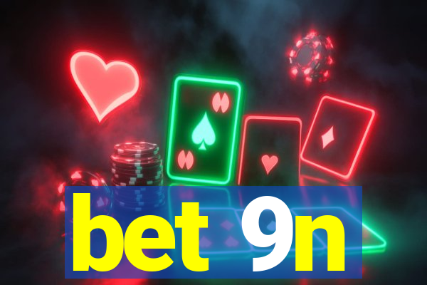 bet 9n